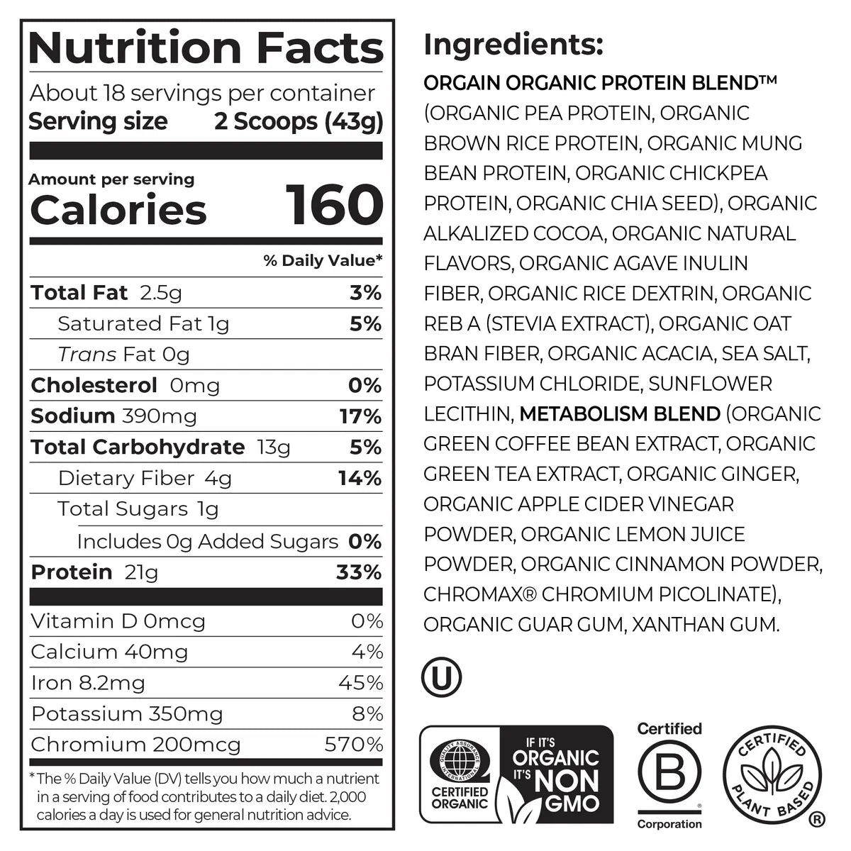 Nutrition Fact Panel and list of ingredients for Orgain Organic Protein Powder plus metabolism blend creamy chocolate fudge flavor in 1.71 lb canister